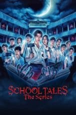 Nonton film School Tales the Series (2022) terbaru di Dutamovie21