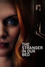 Nonton film The Stranger in Our Bed (2022) terbaru di Dutamovie21