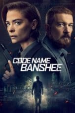 Nonton film Code Name Banshee (2022) terbaru di Dutamovie21