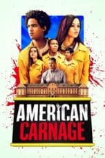 Nonton film American Carnage (2022) terbaru di Dutamovie21