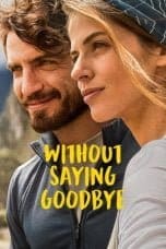 Nonton film Without Saying Goodbye (2022) terbaru di Dutamovie21