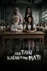 Nonton film Aku Tahu Kapan Kamu Mati (2020) terbaru di Dutamovie21