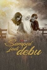 Nonton film Sampai Jadi Debu (2021) terbaru di Dutamovie21