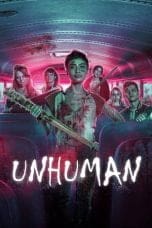 Nonton film Unhuman (2022) terbaru di Dutamovie21