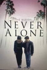 Nonton film Never Alone (2022) terbaru di Dutamovie21