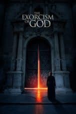 Nonton film The Exorcism of God (2022) terbaru di Dutamovie21