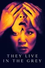 Nonton film They Live in The Grey (2022) terbaru di Dutamovie21