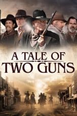 Nonton film A Tale of Two Guns (2022) terbaru di Dutamovie21