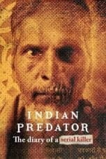 Nonton film Indian Predator: The Diary of a Serial Killer (2022) terbaru di Dutamovie21