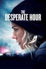 Nonton film The Desperate Hour (2022) terbaru di Dutamovie21