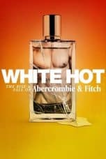 Nonton film White Hot: The Rise & Fall of Abercrombie & Fitch (2022) terbaru di Dutamovie21