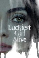 Nonton film Luckiest Girl Alive (2022) terbaru di Dutamovie21