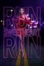 Nonton film Run Sweetheart Run (2020) terbaru di Dutamovie21