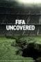 Nonton film FIFA Uncovered (2022) terbaru di Dutamovie21