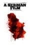 Nonton film A Serbian Film (2010) terbaru di Dutamovie21