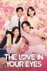 Nonton film The Love in Your Eyes (2022) terbaru di Dutamovie21