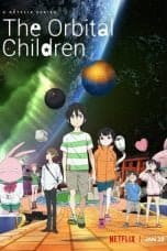 Nonton film The Orbital Children (2022) terbaru di Dutamovie21