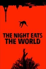 Nonton film The Night Eats the World (2018) terbaru di Dutamovie21