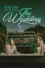 Nonton film The Day Before The Wedding (2023) terbaru di Dutamovie21