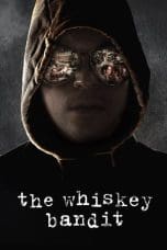 Nonton film The Whiskey Bandit (2017) terbaru di Dutamovie21