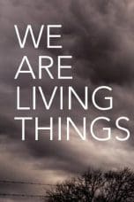 Nonton film We Are Living Things (2021) terbaru di Dutamovie21