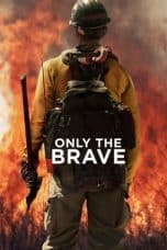 Nonton film Only the Brave (2017) terbaru di Dutamovie21