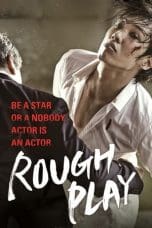 Nonton film Rough Play (2013) terbaru di Dutamovie21