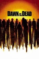 Nonton film Dawn of the Dead (2004) terbaru di Dutamovie21