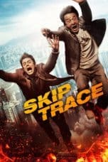 Nonton film Skiptrace (2016) terbaru di Dutamovie21