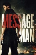 Nonton film Message Man (2018) terbaru di Dutamovie21