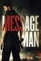 Nonton film Message Man (2018) terbaru di Dutamovie21