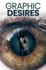 Nonton film Graphic Desires (2022) terbaru di Dutamovie21