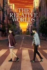 Nonton film Ashita Sekai ga Owaru toshitemo  (The Relative Worlds) (2019) terbaru di Dutamovie21