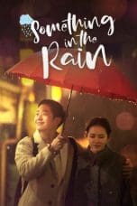 Nonton film Something in the Rain (2018) terbaru di Dutamovie21