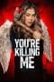 Nonton film You’re Killing Me (2023) terbaru di Dutamovie21