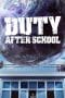 Nonton film Duty After School (2023) terbaru di Dutamovie21