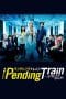 Nonton film Pending Train (2023) terbaru di Dutamovie21