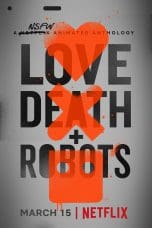 Nonton film Love, Death & Robots Volume 1 (2019) terbaru di Dutamovie21