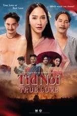 Nonton film Tid Noi: More Than True Love (2023) terbaru di Dutamovie21