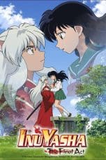 Nonton film InuYasha Final Act (2009) terbaru di Dutamovie21