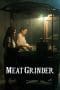 Nonton film Meat Grinder (2009) terbaru di Dutamovie21