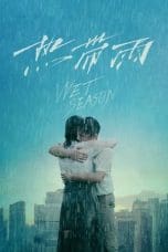 Nonton film Wet Season (2019) terbaru di Dutamovie21