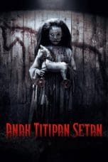 Nonton film Anak Titipan Setan (2023) terbaru di Dutamovie21