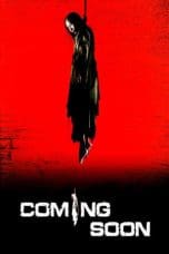 Nonton film Coming Soon (2008) terbaru di Dutamovie21