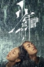 Nonton film Better Days (2019) terbaru di Dutamovie21