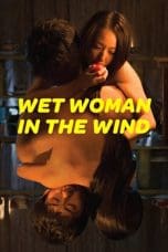 Nonton film Wet Woman in the Wind (2016) terbaru di Dutamovie21