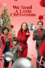 Nonton film We Need a Little Christmas (2022) terbaru di Dutamovie21