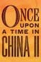 Nonton film Once Upon a Time in China II (1992) terbaru di Dutamovie21