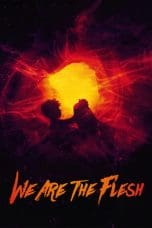 Nonton film We Are the Flesh (Tenemos la carne) (2016) terbaru di Dutamovie21