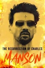 Nonton film The Resurrection of Charles Manson (2023) terbaru di Dutamovie21